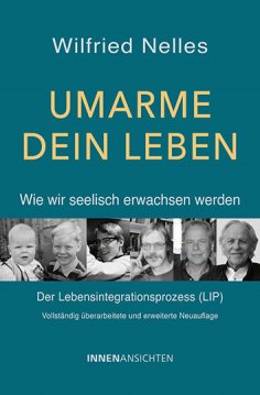 ebook: Umarme dein Leben – Wie wir seelisch erwachsen werden