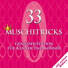 ebook: 33 Muschitricks - Genießer-Edition für Kenner und Könner