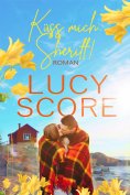 eBook: Küss mich, Sheriff von TikTok Bestseller Autorin Lucy Score