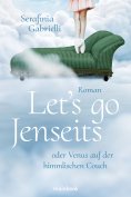 eBook: Let`s go Jenseits oder Venus auf der himmlischen Couch