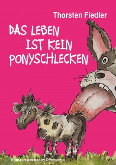 eBook: Das Leben ist kein Ponyschlecken