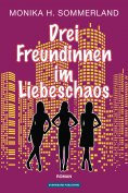 eBook: Drei Freundinnen im Liebeschaos