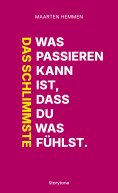 ebook: Das Schlimmste was passieren kann ist, dass du was fühlst.