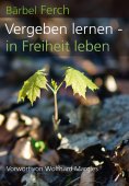 eBook: Vergeben lernen - in Freiheit leben