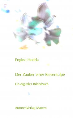 eBook: Der Zauber einer Riesentulpe