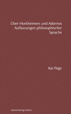 ebook: Über Horkheimers und Adornos Auffassungen philosophischer Sprache
