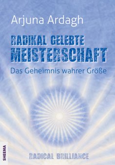 eBook: Radikal gelebte Meisterschaft