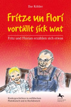 eBook: Fritze un Flori vortällt sick wat - Fritz und Florian erzählen sich etwas