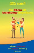 eBook: Litte coach - Für Eltern als Erziehungs-Begleitung