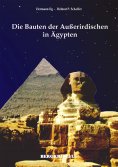 eBook: DIE BAUTEN DER AUSSERIRDISCHEN IN ÄGYPTEN: Mitteilungen der Santiner zum Kosmischen Erwachen