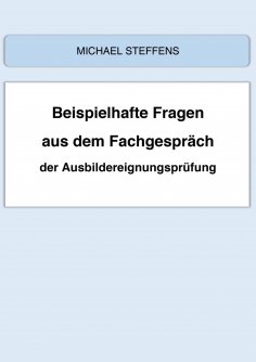 eBook: Beispielhafte Fragen aus dem Fachgespräch der Ausbildereignungsprüfung