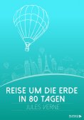 eBook: Reise um die Erde in 80 Tagen