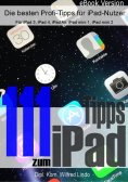 ebook: 111 Tipps zum iPad –  Die besten Profi-Tipps für iPad-Nutzer