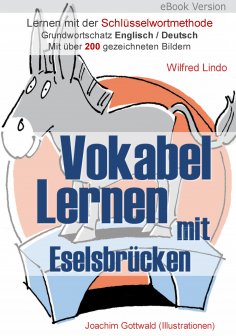 eBook: Vokabel Lernen mit Eselsbrücken. Lernen mit der Schlüsselwortmethode. Grundwortschatz English / Deut