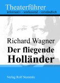 eBook: Der fliegende Holländer - Theaterführer im Taschenformat zu Richard Wagner