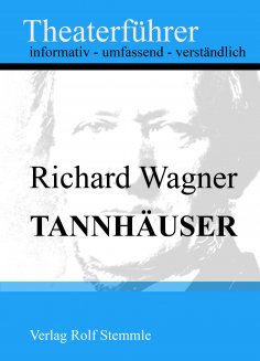 eBook: Tannhäuser - Theaterführer im Taschenformat zu Richard Wagner