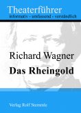 eBook: Das Rheingold - Theaterführer im Taschenformat zu Richard Wagner