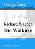 eBook: Die Walküre - Theaterführer im Taschenformat zu Richard Wagner