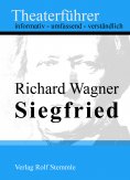 eBook: Siegfried - Theaterführer im Taschenformat zu Richard Wagner