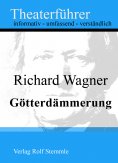 eBook: Götterdämmerung - Theaterführer im Taschenformat zu Richard Wagner