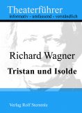 eBook: Tristan und Isolde - Theaterführer im Taschenformat zu Richard Wagner