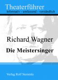 eBook: Die Meistersinger - Theaterführer im Taschenformat zu Richard Wagner