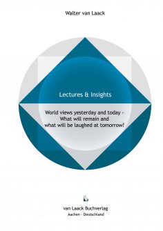 eBook: World views yesterday and today - What will remain and what will be laughed at tomorrow?