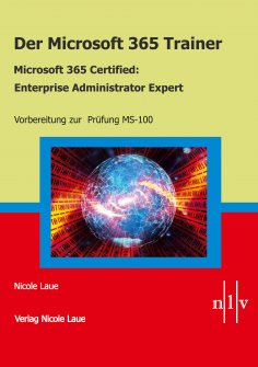 eBook: Der Microsoft 365 Trainer Microsoft 365 Certified- Enterprise Administrator Expert