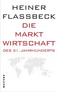 eBook: Die Marktwirtschaft des 21. Jahrhunderts