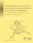 ebook: Wunderbare Reisen zu Wasser und zu Lande Feldzüge und lustige Abenteuer des Freiherrn von Münchhause