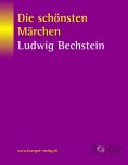 ebook: Die schönsten Märchen von Ludwig Bechstein
