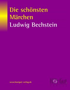 eBook: Die schönsten Märchen von Ludwig Bechstein