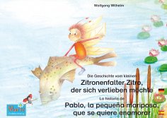 eBook: Die Geschichte vom kleinen Zitronenfalter Zitro, der sich verlieben möchte. Deutsch-Spanisch. / La h
