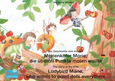 eBook: Die Geschichte vom kleinen Marienkäfer Marie, die überall Punkte malen wollte. Deutsch-Englisch / Th