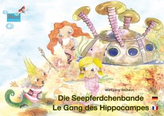 ebook: Die Seepferdchenbande. Deutsch-Französisch. / Le gang des hippocampes. allemand-francais.