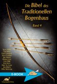 eBook: Die Bibel des traditionellen Bogenbaus / Die Bibel des traditionellen Bogenbaus Band 4