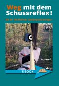 ebook: Weg mit dem Schussreflex!
