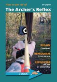 eBook: How to get rid of the Archer's Reflex
