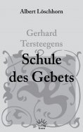 eBook: Gerhard Tersteegens Schule des Gebets