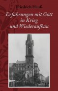 ebook: Erfahrungen mit Gott in Krieg und Wiederaufbau