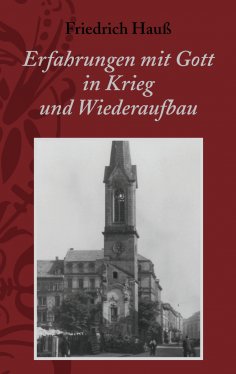 ebook: Erfahrungen mit Gott in Krieg und Wiederaufbau