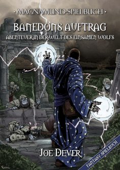 ebook: Magnamund Spielbuch - Banedons Auftrag: Abenteuer in der Welt des Einsamen Wolfs