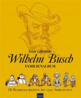 ebook: Das große Wilhelm Busch Familienalbum