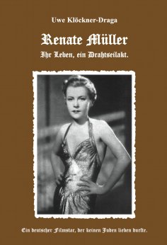 eBook: Renate Müller - Ihr Leben ein Drahtseilakt