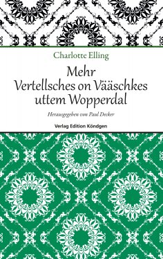 eBook: Mehr Vertellsches on Vääschkes uttem Wopperdal