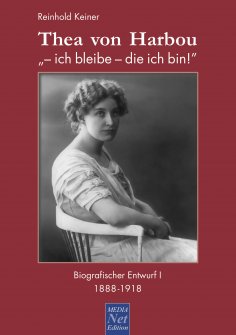 ebook: Thea von Harbou: "- ich bleibe - die ich bin!"