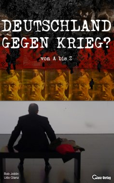 eBook: Deutschland gegen Krieg? von A bis Z