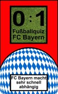 ebook: 0:1 Fußballquiz FC Bayern