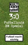 ebook: 3:0 Fussballquiz * EM Spezial