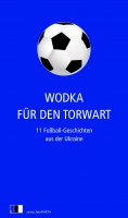 eBook: Wodka für den Torwart